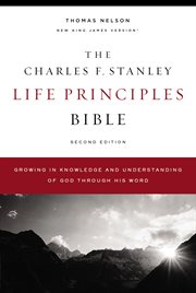 Nkjv, charles f. stanley life principles bible : Growing in Knowledge and Understanding of God Through His Word cover image