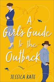 A girl's guide to the Outback : a novel cover image