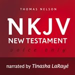 Voice only audio bible - New King James Version, NKJV : narrated by Tinasha Larayé cover image