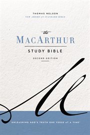 Nasb, macarthur study bible : Unleashing God's Truth One Verse at a Time cover image