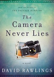 The camera never lies : a novel cover image