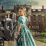 Masquerade at middlecrest abbey cover image