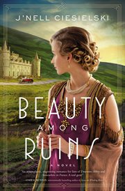 Beauty among ruins : a novel cover image