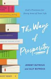 The ways of prosparity : God's provision for every area of your life cover image