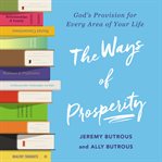 The ways of prosperity. A 52-Week Guide to Nourishing Your Soul cover image