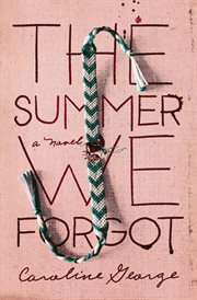 The summer we forgot : a novel cover image