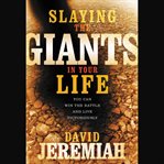 Slaying the giants in your life cover image