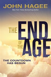 The end of the age : the countdown has begun cover image