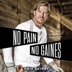 No pain, no Gaines : the good stuff doesn't come easy cover image