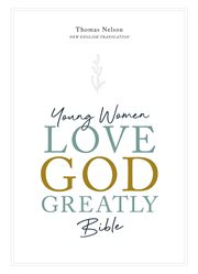NET, Young Women Love God Greatly : Holy Bible cover image