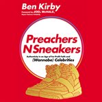 PreachersNSneakers : authenticity in an age of for-profit faith and (wannabe) celebrities cover image