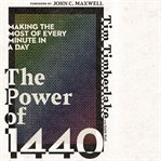 The power of 1440 : making the most of every minute in a day cover image