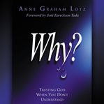 Why? : trusting god when you don't understand cover image