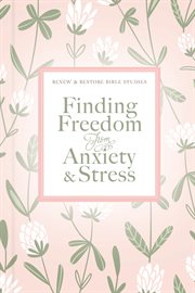 Finding freedom from anxiety & stress cover image