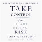 Take Control of Your Heart Disease Risk cover image