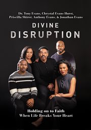 Divine disruption : holding on to faith when life breaks your heart cover image