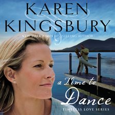karen kingsbury a time to dance series