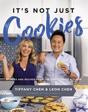 It's Not Just Cookies : Stories and Recipes from the Tiff's Treats Kitchen cover image