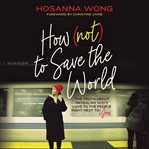 How (not) to save the world cover image