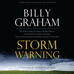 Storm warning : whether global recession, terrorist threats, or devastating natural disasters, these ominous shadows must bring us back to the gospel cover image