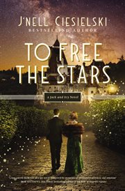 To Free the Stars : Jack and Ivy cover image
