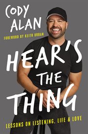 Hear's the thing : lessons on listening, life, and love cover image