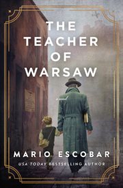 The teacher of Warsaw : a novel cover image