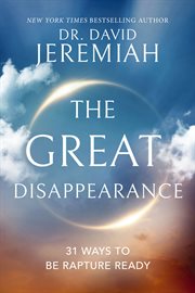 The Great Disappearance : 31 Ways to be Rapture Ready cover image