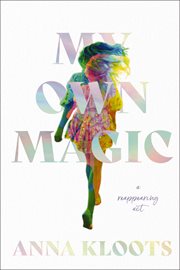 My Own Magic : A Decade of Travel, Tricks, and Transformation cover image