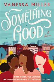 Something good : a novel cover image