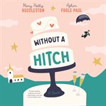 Without a hitch : a novel cover image