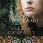 The huntress of Thornbeck Forest cover image