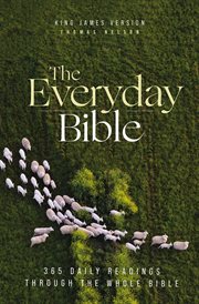 KJV, The Everyday Bible : 365 Daily Readings Through the Whole Bible cover image