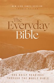 NKJV, The Everyday Bible : 365 Daily Readings Through the Whole Bible cover image
