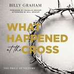 What happened at the cross : the price of victory cover image