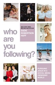 Who are you following? : pursuing Jesus in a social media obsessed world cover image