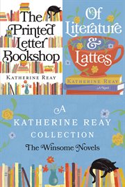 A Katherine Reay collection : the Winsome novels cover image