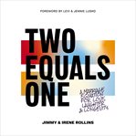 Two Equals One : A Marriage Equation for Love, Laughter, and Longevity cover image