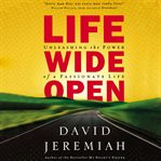 Life wide open : unleashing the power of a passionate life cover image