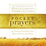 Pocket prayers : 40 simple prayers that bring peace and rest cover image