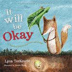 It will be okay : trusting God through fear and change cover image