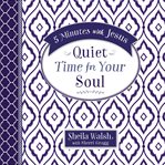 5 minutes with jesus: quiet time for your soul : Quiet Time for Your Soul cover image
