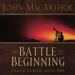 The battle for the beginning : the Bible on creation and the fall of Adam cover image