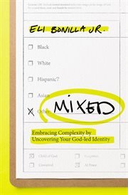 Mixed : Embracing Complexity by Uncovering Your God-led Identity cover image