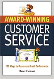 Award-winning customer service : 101 ways to guarantee great performance cover image