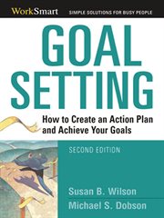 Goal Setting : How to Create an Action Plan and Achieve Your Goals cover image