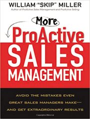 More proactive sales management : avoid the mistakes even great sales managers make--and get extraordinary results cover image