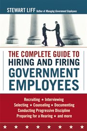 The complete guide to hiring and firing government employees cover image