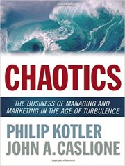 Chaotics : the business of managing and marketing in the age of turbulence cover image