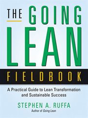 The going lean fieldbook : a practical guide to lean transformation and sustainable success cover image